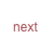 next